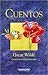 Cuentos by Oscar Wilde Cuentos by Oscar Wilde