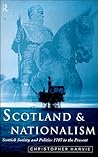 Scotland and Nationalism: Scottish Society and Politics 1707 to the Present
