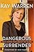 Dangerous Surrender: What H...