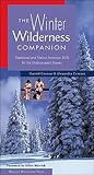 The Winter Wilderness Companion: Traditional and Native American Skills for the Undiscovered Season The Winter Wilderness Companion: Traditional and Native American Skills for the Undiscovered Season