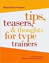 Shape Up Your Program: Tips, Teasers & Thoughts for Type Trainers Shape Up Your Program: Tips, Teasers & Thoughts for Type Trainers