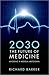 2030 - The Future of Medicine: Avoiding a Medical Meltdown