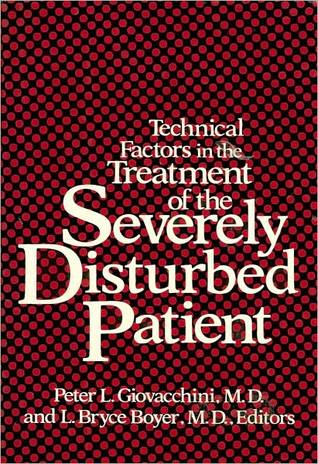 Technical Factors in the Treatment of the Severely Disturbed Patient (Hardcover)