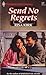 Send No Regrets (Harlequin Superromance No. 441)