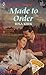 Made to Order (Harlequin Superromance No. 476)