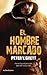 El hombre marcado by Peter V. Brett