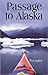 PASSAGE TO ALASKA