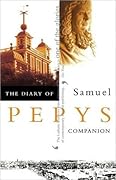 The Diary of Samuel Pepys, Vol. X: Companion