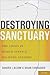 Destroying Sanctuary: The C...