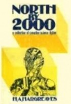 North by 2000: A collection of Canadian science fiction