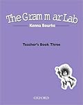 The Grammar Lab: Teacher's Book Three