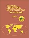 Current Biography International Yearbook 2002