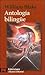 Antología Bilingüe/Bilingual Anthology by William Blake Antología Bilingüe/Bilingual Anthology by William Blake