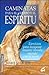 CAMINATAS PARA EL CUERPO Y EL ESPÍRITU: EJERCICIOS PARA RECUPERAR NUESTRO VÍNCULO SAGRADO CON LA TIERRA