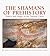 The Shamans of Prehistory: ...