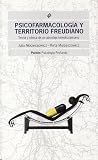 Psicofarmacología y territorio freudiano: teoría y clínica de un abordaje interdisciplinario