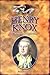 Henry Knox: Washington's Artilleryman (Forgotten Heroes of the American Revolution)