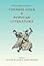 The Columbia Anthology of Chinese Folk and Popular Literature by Victor H. Mair