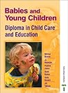 Babies and Young Children: Diploma in Childcare Ande Ducation