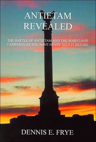 Antietam Revealed: The Battle of Antietam and the Maryland Campaign As You Have Never Seen It Before (Paperback)