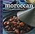 Moroccan: A Culinary Journey of Discovery