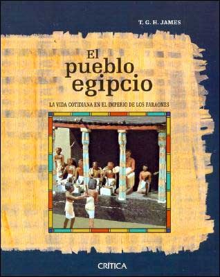 El pueblo egipcio: La vida cotidiana en el imperio de los faraones (Hardcover)