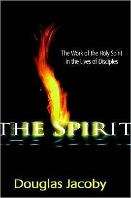 The Spirit: The work of the Holy Spirit in the lives of disciples (Paperback)