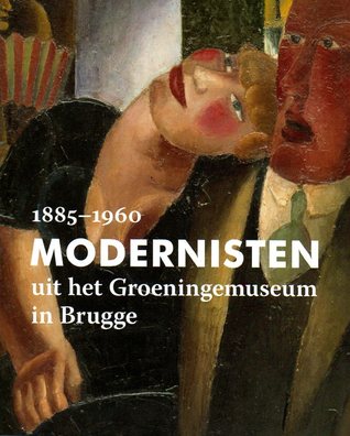 Modernisten uit het Groeningemuseum in Brugge 1885-1960 (Paperback)