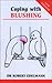 Coping With Blushing (Overcoming Common Problems)