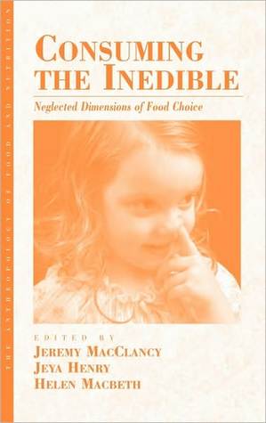Consuming the Inedible: Neglected Dimensions of Food Choice (Library Binding)
