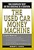 The Used Car Money Machine