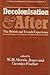 Decolonisation & After: The British and French Experience (Studies in Commonwealth Politics & History No. 7)