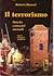 Il terrorismo: Storia, concetti, metodi