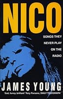 Nico: Songs They Never Play on the Radio