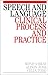 Speech and Language in Clinical Process and Practice