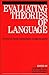 Evaluating Theories of Language: Evidence from Disordered Communication (Exc Business And Economy (Whurr))