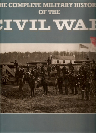 The Complete Military History Of The Civil War