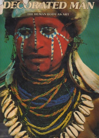 Decorated man: The human body as art (Hardcover)