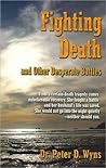 Fighting Death and Other Desperate Battles