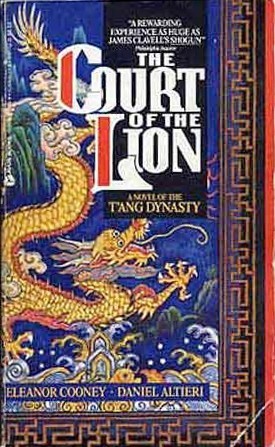 Portada de The Court of the Lion: A Novel of the T'Ang Dynasty, de Eleanor Cooney