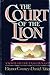 The Court of the Lion: A Novel of the T'Ang Dynasty