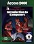 Access 2000 Level 1 Core: A Tutorial to Accompany Peter Norton Introduction to Computers Student Edition