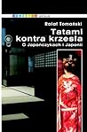 Tatami kontra krzesła. O Japończykach i Japonii by Rafał Tomański