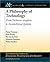 A Philosophy of Technology: From Technical Artefacts to Sociotechnical Systems (Synthesis Lectures on Engineers, Technology and Society)