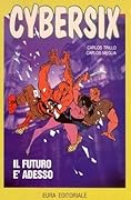 Cybersix n. 36: Il futuro è adesso