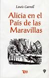 Alicia en el País de las Maravillas by Lewis Carroll