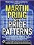 Pring on Price Patterns: The Definitive Guide to Price Pattern Analysis and Intrepretation