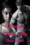 Stronger Than Me by Shara Azod Stronger Than Me by Shara Azod