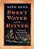Sweet Water and Bitter: The...