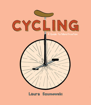 Cycling: A Guide to Menstruation (Paperback)